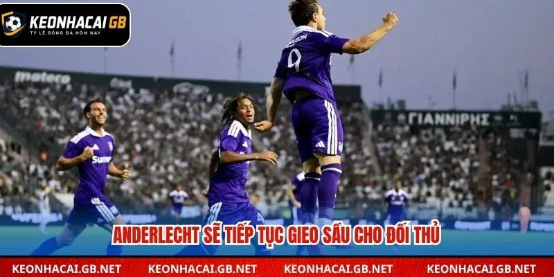 Anderlecht sẽ tiếp tục gieo sầu cho đối thủ